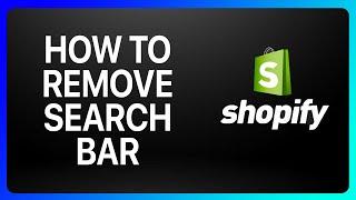 How To Remove Search Bar Shopify Tutorial