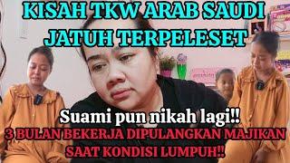 KISAH SEDIH TKW ARAB SAUDI 3 BLN DIPULANGKAN MAJIKAN GARA"JATUH DAN LUMPUH‼️