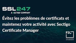 Évitez les problèmes de certificats et maintenez votre activité avec Sectigo Certificate Manager