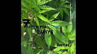 JAHLAK - 7 DAYS IN THE DUNYA - [BOOTLEG :TAPE]