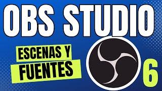 6 - Tutorial Completo de OBS Studio 2023 - ESCENAS Y FUENTES