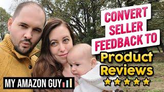 How to Convert Seller Feedback to Product Reviews on Amazon FBA