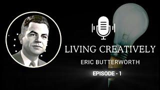 The Creative Life - Eric Butterworth