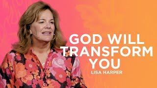 How God Transforms Lives | Lisa Harper