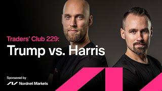 Trump vs. Harris | Traders' Club 229