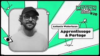 Motion Meet #20 - Antonin Waterkeyn - Apprentissage & Partage