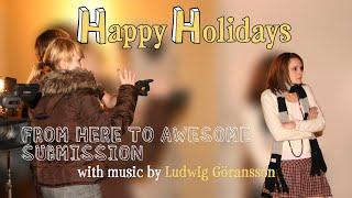 From Here To Awesome Submission Video - Happy Holidays Film