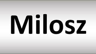 How to Pronounce Milosz