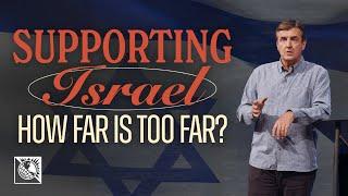 Supporting Israel [How Far is Too Far?] | Pastor Allen Jackson