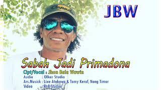 SABAH JADI PRIMADONA.◉‿◉ Cipt/Voc. Jhon Bala Wawin