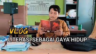 LITERASI SEBAGAI GAYA HIDUP (VLOG THORHAN ADIB)