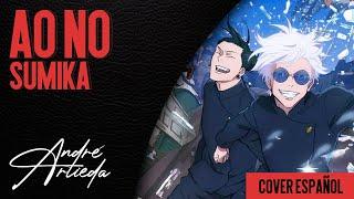 Jujutsu Kaisen OP 3 | AO NO SUMIKA | André - A! (Cover Español Latino)