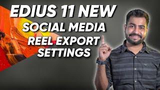 Edius 11 New WhatsApp & Instagram Reel Editing Settings