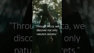 Through Wicca we discover not only natures secrets...