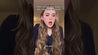 POV: the girl who thinks she’s the main character