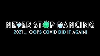NEVER STOP DANCING IN 2021 (VOLUME UP!!)