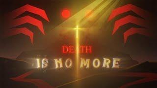 Hardest Jesus edit  "DEATH IS NO MORE"