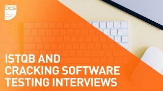 ISTQB and cracking software testing interviews | BCS Software Testing specialist group