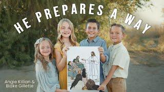 HE PREPARES A WAY - by Angie Killian & Blake Gillette