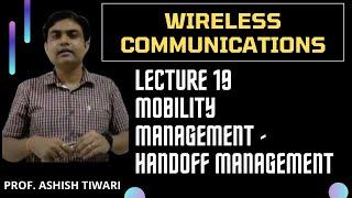 Lecture-19| Wireless Communications| GSM Mobility Management- Handoff Management