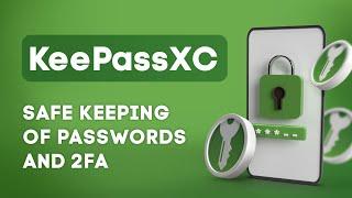 How to SAFELY store PASSWORDS & 2FA ENCRYPTED? KeePassXC + synchronizing with mobile device