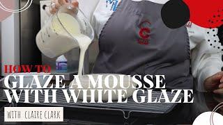 How To Glaze A Mousse With White Glaze | Grande Cuisine Academy