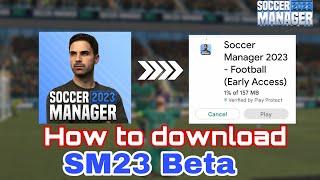 How to Download SM23 Beta | Soccer Manager 2023 Beta .