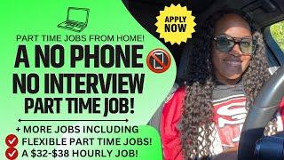  A NO INTERVIEW, NO PHONE PART TIME JOB! PLUS A $32-$38 HOURLY JOB & MORE WORK FROM HOME JOBS 2024