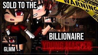 •Sold to the Billionaire Young Master•|| Gacha life mini movie || GLMM || PART ONE