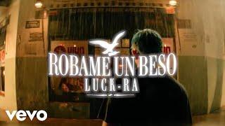 Luck Ra - ROBAME UN BESO (Official Video)