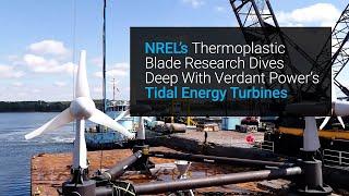 NREL’s Thermoplastic Blade Research Dives Deep With Verdant Power’s Tidal Energy Turbines