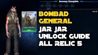 Jar Jar Relic 5 Unlock Guide - Bombad General Tier 1 2 3 4 5 - Legendary Event | SWGOH