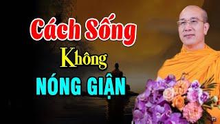 Sống Đừng Nóng Giận Mà Khổ Tâm - Thầy Thích Trúc Thái Minh