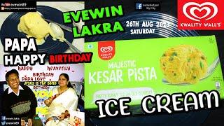 KWALITY-KESAR - PISTA - ICE-CREAM + PAPA - BIRTHDAY - 26TH AUG 2023 - - EVEWIN - LAKRA