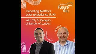 Decoding Netflix's user experience (UX) | with City St George's, University of London