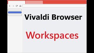 Vivaldi Browser - Workspaces