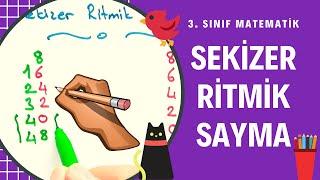 SEKİZER RİTMİK SAYMA | 3. SINIF MATEMATİK