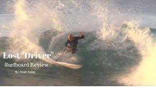 Lost Pro-Formance "Driver" Surfboard Review by Noel Salas Ep. 43