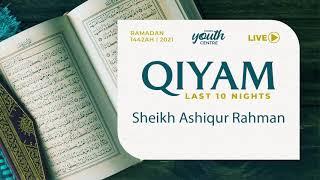 YYT Qiyam 2021 Night 25 | Sheikh Ashiqur Rahman | Raka'ahs 5-8