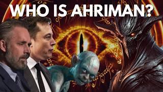 Who is Ahriman? J.R.R. Tolkien, Rudolf Steiner, Elon Musk, Jordan Peterson