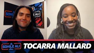 Tocarra Mallard | The Sohile Ali Show EP. 17