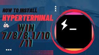 How to install hyper terminal for windows 7 | hyper terminal for  windows 7/8/8.1/10/11