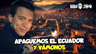  Kike Shou / APAGUEMOS EL ECUADOR Y VÁMONOS