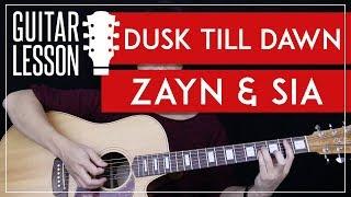 Dusk Till Dawn Guitar Tutorial - Zayn feat  Sia Guitar Lesson  |Chords + No Capo + Guitar Cover|