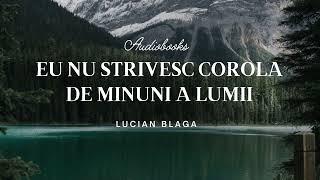 Poezii / Eu nu strivesc corola de minuni a lumii / Lucian Blaga / Lecturi pentru Bac / Audiobook