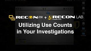 RECON ITR + RECON LAB: Utilizing Use Counts in Your Investigations
