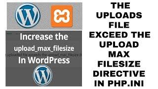 How to fix wordpress Increase upload size in your php.ini using  XAMPP