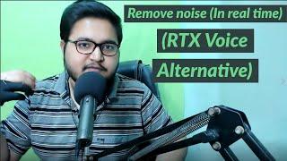 Remove Background noise in real time (RTX voice alternative) Best For Online streaming/Zoom meetings