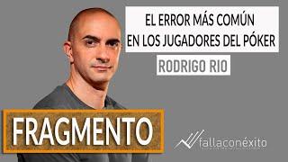 El error más común en los jugador de poker, Rodrigo Rio ¨Lithany¨ PFCE #5