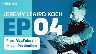 From YouTube to Music Production  A Conversation with Jeremy Leaird Koch